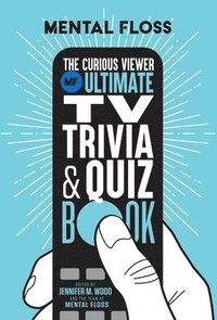 bokomslag Mental Floss:The Curious Viewer Ultimate TV Trivia & Quiz Book