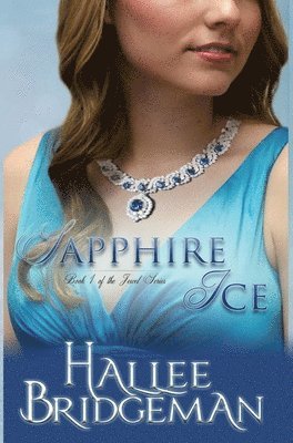 Hallee Bridgeman - Sapphire Ice: The Jewel Series book 1, Inbunden