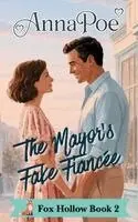 Anna Poe - Mayor's Fake Fiancée, Häftad. Tillgänglighet: Lägg i varukorg