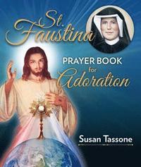 bokomslag St. Faustina Prayer Book for Adoration