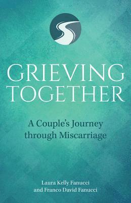 bokomslag Grieving Together: A Couple's Journey Through Miscarriage