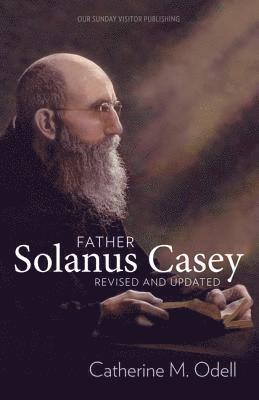 Father Solanus Casey, Revised and Updated 1