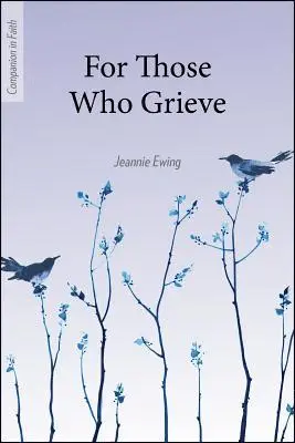 Jeannie Ewing - For Those Who Grieve (Companion in Faith), Häftad. Tillgänglighet: Lägg i varukorg