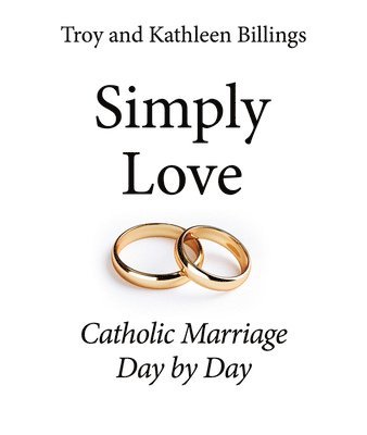 bokomslag Simply Love: Catholic Marriage Day by Day