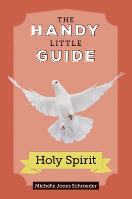 bokomslag The Handy Little Guide to the Holy Spirit