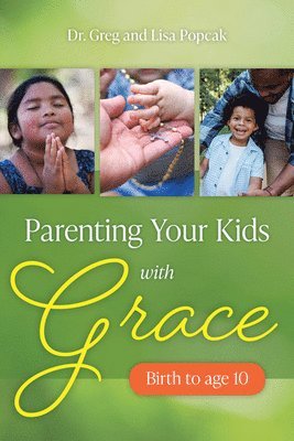bokomslag Parenting Your Kids with Grace (Birth to Age 10)