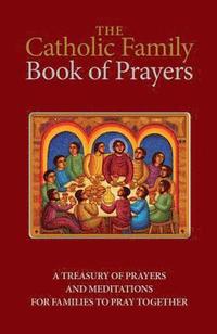 bokomslag The Catholic Family Book of Prayers