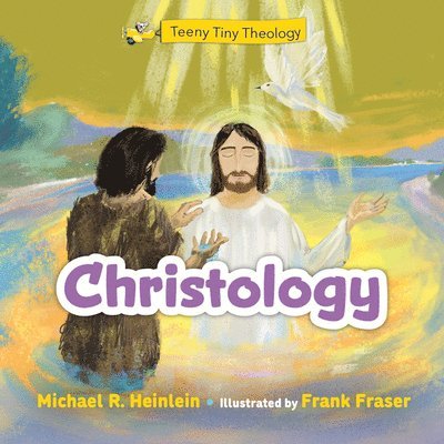 Teeny Tiny Theology: Christology 1