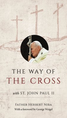 bokomslag The Way of the Cross with St. John Paul II