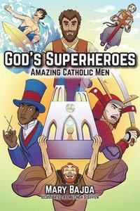 bokomslag God's Superheroes: Amazing Catholic Men