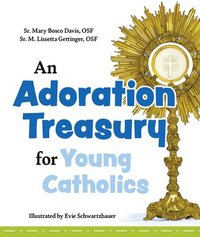 bokomslag An Adoration Treasury for Young Catholics
