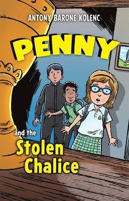 Antony Barone Kolenc - Penny and the Stolen Chalice, Häftad