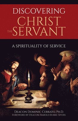 bokomslag Discovering Christ the Servant: A Spirituality of Service