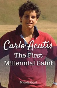 bokomslag Carlo Acutis: The First Millennial Saint