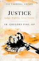 Gregory Pine - Justice: Judge Rightly, Give Freely, Häftad