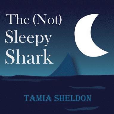 Tamia Sheldon - (Not) Sleepy Shark, Häftad