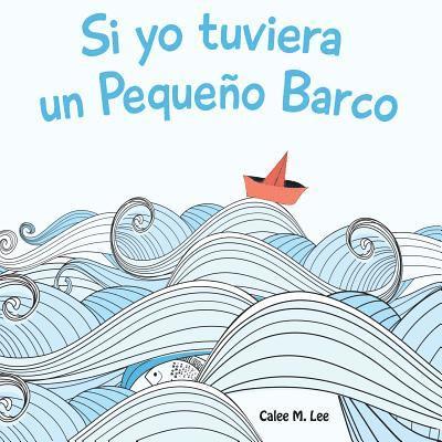 Si yo tuviera un Pequeño Barco