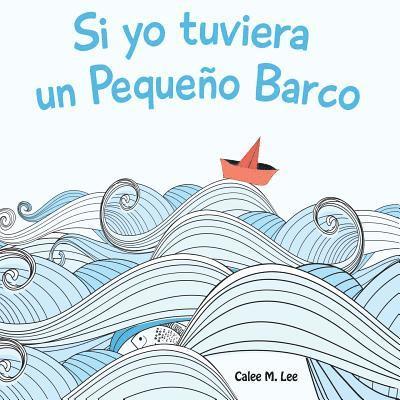 Si yo tuviera un Pequeo Barco 1