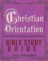 bokomslag Christian Orientation Bible Study Guide