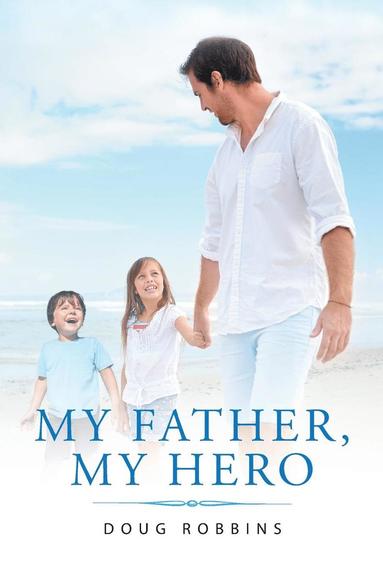 Doug Robbins - My Father, My Hero, Häftad