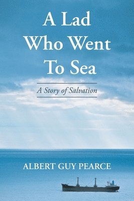 Albert Guy Pearce - Lad Who Went To Sea, Häftad