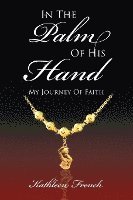 In The Palm Of His Hand