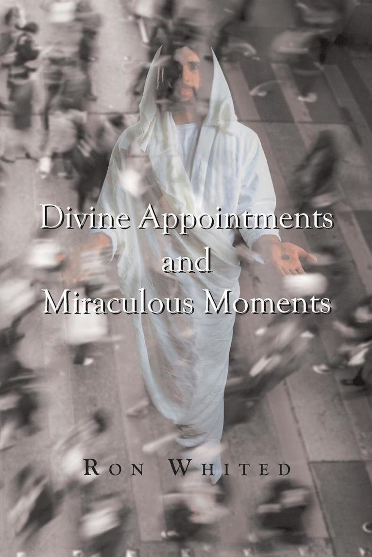 Ron Whited - Divine Appointments and Miraculous Moments, Häftad