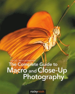 bokomslag The Complete Guide to Macro and Close-Up Photography