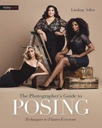 bokomslag Photographer s guide to posing, the - techniques to flatter anyone
