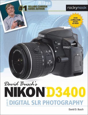 bokomslag David Busch's Nikon D3400 Guide to Digital SLR Photography
