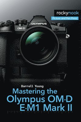 Darrell Young - MASTERING THE OLYMPUS OM-D E-M, Häftad