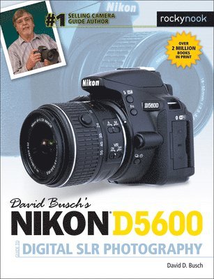 David D. Busch, David D Busch - David Busch's Nikon D5600 Guide to Digital SLR Photography, Häftad
