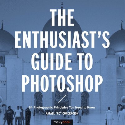 The Enthusiast's Guide to Photoshop 1