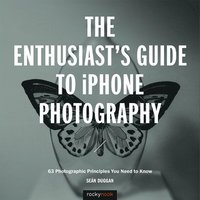 bokomslag Enthusiast's Guide to iPhone Photography