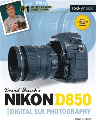 David D. Busch, David D Busch - David Busch's Nikon D850 Guide to Digital SLR Photography, Häftad