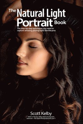 Scott Kelby - Natural Light Portrait Book, Häftad