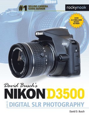 David D. Busch, David D Busch - David Busch's Nikon D3500 Guide to Digital SLR Photography, Häftad