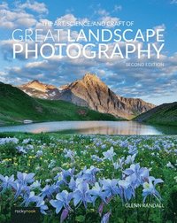bokomslag The Art, Science, and Craft of Great Landscape Photography