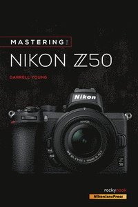 bokomslag Mastering the Nikon Z50