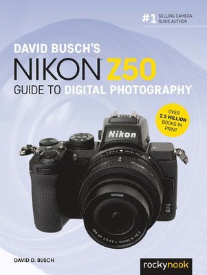 David Busch, David D. Busch, David D Busch - David Busch's Nikon Z50 Guide to Digital Photography, Häftad