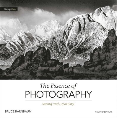 Bruce Barnbaum - Essence of Photography,The, Häftad