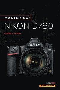 bokomslag Mastering the Nikon D780