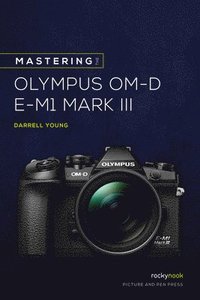 bokomslag Mastering the Olympus OMD EM1 Mark III