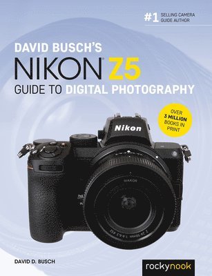 bokomslag David Busch's Nikon Z5 Guide to Digital Photography