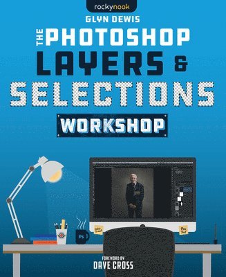 The Photoshop Layers and Selections Workshop 1