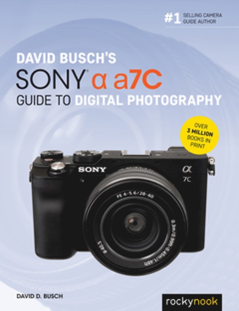 David Busch, David D. Busch, David D Busch - David Busch's Sony Alpha A7C Guide to Digital Photography, Häftad