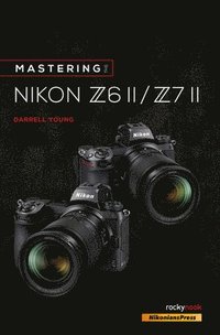 bokomslag Mastering the Nikon Z6 II / Z7 II