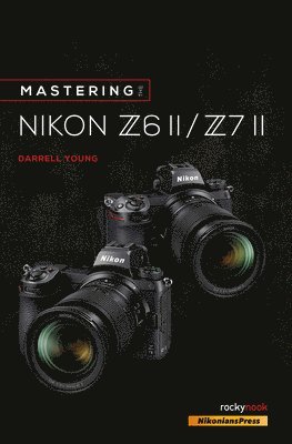 Mastering the Nikon Z6 II / Z7 II 1