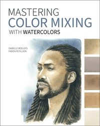 bokomslag Mastering Color Mixing with Watercolors