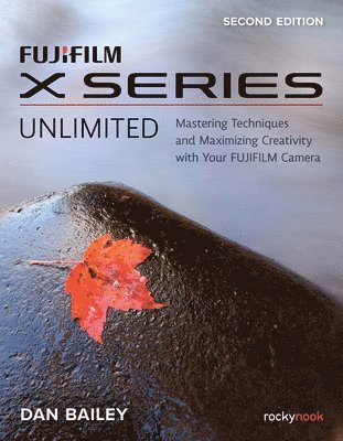 FUJIFILM X Series Unlimited, 2nd Edition 1